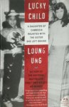 Ung, Loung - Lucky Child A Daughter of Cambodia Reunites With the Sister She Left Behind