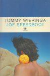 Tommy Wieringa (20 mei 1967 - Goor Overijssel) - Joe Speedboot - Joe Speedboot is een roman over liefde en rivaliteit, over een verlosser zonder belofte en een heroïsche odyssee.