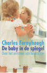 Fernyhough, Charles - Baby in de spiegel / over het ontstaan van bewustzijn