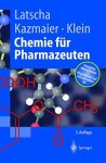 Latscha, Hans P.: - Chemie für Pharmazeuten: Unter Berücksichtigung des GK Pharmazie (Springer-Lehrbuch)