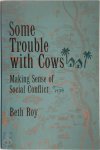 Beth Roy - Some trouble with cows making sense of social conflict