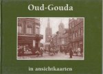 Dam, Jan van; Sprokholt, Henkjan - Oud-Gouda in ansichtkaarten
