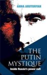 Anna Arutunyan - The Putin Mystique