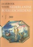  - Jaarboek voor Nederlandse boekgeschiedenis / 7 ( 2000 )