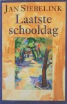 SIEBELINK J. G. - Laatste schooldag - verhalen