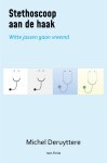 Michel Deruyttere - Stethoscoop aan de haak Witte jassen gaan vreemd
