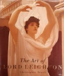 LEIGHTON, LORD - CHRISTOPHER NEWALL. - The Art of Lord Leighton.