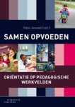 Janssen, Hans - Samen opvoeden / oriëntatie op pedagogische werkvelden