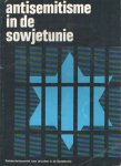  - Antisemitisme in de Sowjetunie. Teksten en karikaturen uit boeken, tijdschriften, kranten, tv en radio