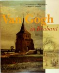 Vincent van Gogh, Evert van Uitert, Noordbrabants Museum - Van Gogh in Brabant schilderijen en tekeningen uit Etten en Nuenen