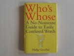 Gooden, Philip. - Who's Whose? - A No-Nonsense Guide to Easily Confused Words.