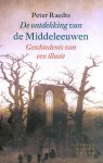 Peter Raedts 77937 - De ontdekking van de Middeleeuwen Geschiedenis van een illusie