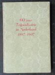  - 60 jaar Trijpindustrie in Nederland 1887-1947