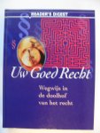 Broek, A. van den / Nooij, L. - Uw goed recht / wegwijs in de doolhof van het recht