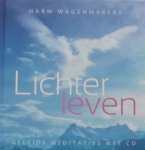 Harm Wagenmakers. - Lichter leven. / geleide meditaties