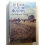 Blandford, Percy W. - Old Farm Tools and Machinery.  A illustrated History