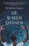 Ta-Nehisi Coates - De waterdanser