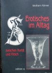 Korner,Wolfram. - Erotisches im Alltag zwischen Kunst und Kitsch.