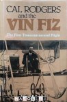 Eileen F. Lebow - Cal Rodgers and the Vin Fiz. The first Transcontinental flight