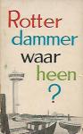 Haven, H. /Mennema, J. / Nijhoff, P. - Rotterdammer waarheen?