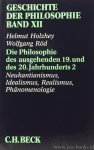 HOLZHEY, H., RÖD, W. - Die Philosophie des ausgehenden 19. und des 20. Jahrhunderts 2. Neukantianismus, Idealismus, Realismus, Phänomenologie.