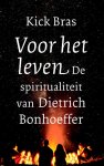 Kick Bras 91430 - Voor het leven De spiritualiteit van Dietrich Bonhoeffer