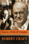 Robert Craft 28732 - Down a Path of Wonder Memoirs of Stravinsky, Schoenberg and other cultural figures