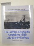 Koop, Gerhard und Klaus-Peter Schmolke: - Die Leichten Kreuzer Königsberg, Karlsruhe, Köln, Leipzig, Nürnberg. (Schiffsklassen und Schiffstypen der deutschen Marine : Band 5) :