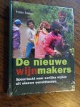 Bosker, F. - De nieuwe wijnmakers. Speurtocht naar eerlijke wijnen uit nieuwe wereldlanden