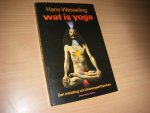 Wesseling, Hans - Wat is yoga Een inleiding tot universeel denken