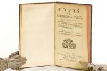 Ozanam, Mr (Jacques). - Cours de Mathematique, qui comprend Toutes les Parties de cette Science les plus utiles & les plus necessaires à un homme de Guerre, & à tous ceux qui se veulent perfection dans les Mathematiques. Tome Quatrième. Qui contient la Mecanique & la...