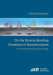 Pankewitz, Tobias: - On the diverse bonding situations in nanostructures : an ab initio computational study