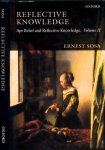 Sosa, Ernest. - Reflective Knowledge: Apt belief and reflective knowledge. Volume II.