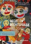 Rob van Gestel ; Jan Vranken - Recht en rechtspraak vanaf 2040