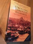 Sumner-Boyd, H & J Freely - Strolling Through Istabul - the classic guide to the city - rev and updated ed