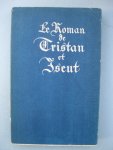 Champion, Pierre - Le Roman de Tristan et Iseut. Traduction du roman en prose du quinzième siècle par -