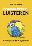 Marc van Katwijk - Commercieel luisteren Over oenen, kampioenen en strandballen