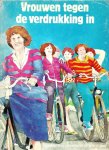 Antonisse, Pien e.v.a. - Vrouwen tegen de verdrukking in. Verhalen en Gedichten