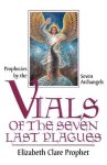 Elizabeth Clare Prophet, Seven Archangels - Vials of the Seven Last Plaques