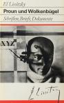 Lissitzky, El - Proun und Wolkenbügel : Schriften, Briefe, Dokumente