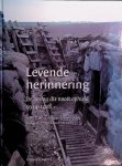 Brants, Chrisje en Kees & Marius van Leeuwen - Levende herinnering: de oorlog die nooit ophield 1914-1918