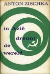 Zischka, Anton - In Azie dreunt de wereld