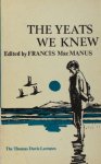 Yeats, W.B.  - F. MacManus (ed.) - The Yeats We Knew. Memoris by Padraic Colum, Francis Stuart, Monk Gibbon, Earnan de Blaghd, Austin Clarke.
