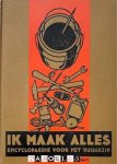 J.G. Leeuwerik - Ik maak alles. Encyclopaedie voor het huisgezin