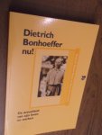 Mayer, Rainer; Zimmerling, Peter - Dietrich Bonhoeffer nu! De actualiteit van zijn leven en werken