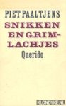 Paaltjens, Piet - Snikken en grimlachjes