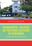 Hans Ramsoedh - Democratie, Politiek En Politieke Cultuur In Suriname