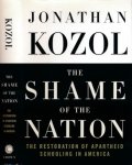 Kozol, Jonathan - The Shame of a Nation: The restoration of Apartheid schooling in America