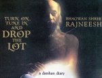 Osho (Bhagwan Shree Rajneesh) - Turn on, Tune in and Drop the Lot Osho (Bhagwan Shree Rajneesh) - Turn on, Tune in and Drop the Lot