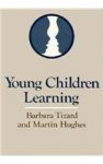 Tizard, Barbara - Young Children Learning.